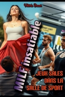 MILF insatiable : Jeux sales dans la salle de sport (French Edition) B0F9B78GCF Book Cover
