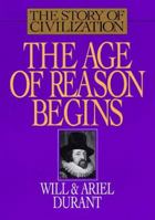The Story of Civilization, Part VII: The Age of Reason Begins 0671013203 Book Cover