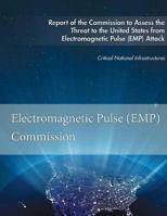 Report of the Commission to Assess the Threat to the United States: from Electromagnetic Pulse (EMP) Attack 1978327048 Book Cover