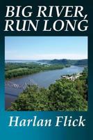 Big River, Run Long 1535563605 Book Cover