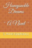 Honeysuckle Dreams ~ A Novel ~ 1794498575 Book Cover