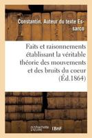 Faits et raisonnements établissant la véritable théorie des mouvements et des bruits du coeur 2019482738 Book Cover