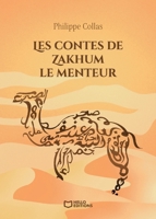 Les contes de Zakhum le menteur (French Edition) 2386274691 Book Cover