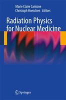 Radiation Physics for Nuclear Medicine 3642423493 Book Cover