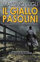 Il giallo Pasolini. Il romanzo di un delitto italiano 8822735862 Book Cover