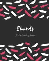 Swords Collection log book: Keep Track Your Collectables ( 60 Sections For Management Your Personal Collection ) - 125 Pages, 8x10 Inches, Paperback 1658065549 Book Cover