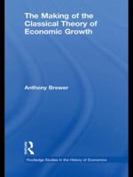 The Making of the Classical Theory of Economic Growth 0415486203 Book Cover
