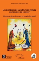 Les systèmes de numération parlée en Afrique de l'Ouest: Modes de dénombrement et imaginaire social (Harmattan Sénégal) (French Edition) 2343132461 Book Cover