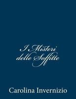 I Misteri Delle Soffitte 1481004174 Book Cover