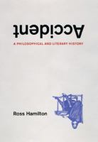 Accident: A Philosophical and Literary History 0226821048 Book Cover