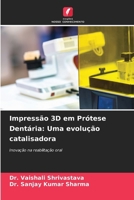 Impressão 3D em Prótese Dentária: Uma evolução catalisadora 6207288408 Book Cover