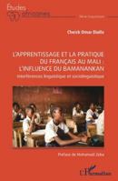 L’apprentissage et la pratique du français au mali : l'influence du Bamanankan: Interférences linguistique et sociolinguistique (Études Africaines) (French Edition) 2336532638 Book Cover
