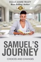 Samuel's Journey: Choices and Changes 1945117710 Book Cover