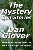 The Mystery: Zen Stories 1494217058 Book Cover