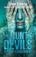 She Hunts Devils & White and Transparent 1786299925 Book Cover