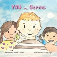 You vs. Germs: You vs. Germs: A Children’s Rhyming Guide to Daily Habits that Will Strengthen Their Immune System B099TL61V8 Book Cover