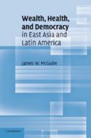 Wealth, Health, and Democracy in East Asia and Latin America 0521139341 Book Cover
