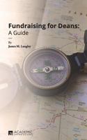 Fundraising for Deans: A Guide 1948658046 Book Cover