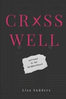 Crosswell: Welcome To The Neighborhood B09X5Z4B8T Book Cover