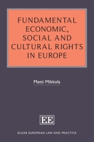 Fundamental Economic, Social and Cultural Rights in Europe (Elgar European Law and Practice series) 1035368544 Book Cover