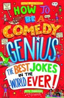 How to Be a Comedy Genius: (the best jokes in the world ever!) (Louis the Laugh) 1782705082 Book Cover