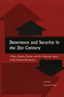 Deterrence and Security in the 21st Century: China, Britain, France, and the Enduring Legacy of the Nuclear Revolution 0804746869 Book Cover