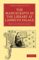 The Manuscripts in the Library at Lambeth Palace (Classic Reprint) 1108011322 Book Cover