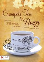 Crumpets, Tea & Poetry: 25 Favorite Bible Stories Set to Verse 1606967126 Book Cover
