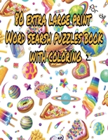 80 Extra Large Print Word Searsh Puzzles Book with Coloring 1: LARGE PRINT SIZE 8,5x11, PAGES80 B084DGDRGH Book Cover