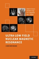 Ultra-Low Field Nuclear Magnetic Resonance: A New MRI Regime 0199796432 Book Cover