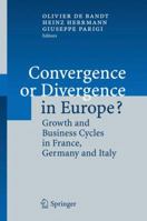 Convergence or Divergence in Europe?: Growth and Business Cycles in France, Germany and Italy 3540326103 Book Cover