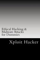 Ethical Hacking & Malware Attacks for Dummies: Ethical Hacking for Dummies 197967289X Book Cover