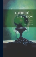 Lucidité Et Intuition; Étude Expérimentale 1022586858 Book Cover