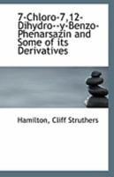 7-Chloro-7,12-Dihydro--y-Benzo-Phenarsazin and Some of its Derivatives 1113319585 Book Cover