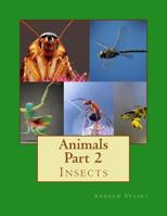 Animals Part 2: Insects 1491001992 Book Cover