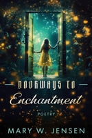 Doorways to Enchantment: Poetry 1737643723 Book Cover