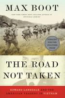 The Road Not Taken: Edward Lansdale and the American Tragedy in Vietnam 1631495623 Book Cover