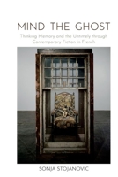 Mind the Ghost: Thinking Memory and the Untimely through Contemporary Fiction in French 1800854889 Book Cover