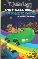 They Call Me...Wyatt Lee B089TS3976 Book Cover