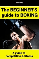 The BEGINNERS Guide to Boxing- Hans Song B085RR61NT Book Cover