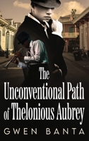 The Unconventional Path of Thelonious Aubrey 4824189640 Book Cover