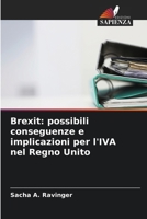 Brexit: possibili conseguenze e implicazioni per l'IVA nel Regno Unito (Italian Edition) 6208991587 Book Cover