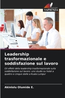 Leadership trasformazionale e soddisfazione sul lavoro (Italian Edition) 620938241X Book Cover
