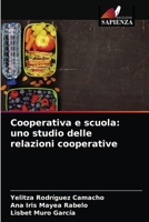 Cooperativa e scuola: uno studio delle relazioni cooperative 6204075969 Book Cover