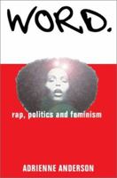 Word: Rap, Politics and Feminism 0595270360 Book Cover