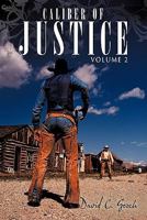 Caliber of Justice: Volume 2 1456721100 Book Cover