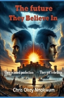 The Future They Believe In B0F8BQ21LZ Book Cover