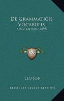 De Grammaticis Vocabulis: Apud Latinos (1893) 1160390061 Book Cover