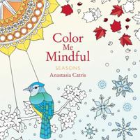 Colour Me Mindful: Seasons 1501162349 Book Cover