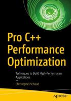 Pro C++ Performance Optimization: Techniques to Build High-Performance Applications 1484269233 Book Cover
